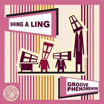 Shing A Ling by Groove Phenomenon