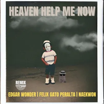 Heaven Help Me Now (Remix) by Edgar Wonder