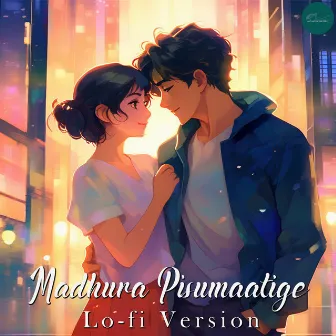 Madhura Pisumaatige (Lo-fi) by Unknown Artist