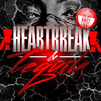 Heartbreak & Tequila (Radio Edition) by 336 Boyz