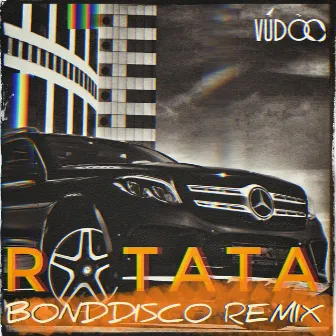 RATATA (BONDDISCO Remix) by BONDDISCO