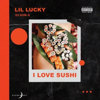 I Love Sushi by Dj Gon G