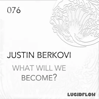 What Will We Become? by Justin Berkovi