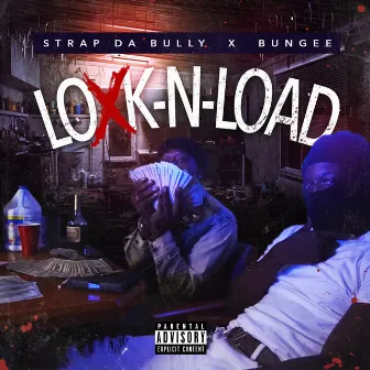 Loxk-N-Load by $trap Da Bully