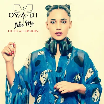 Like Me (Dub Version) by OYADI