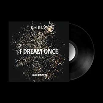 I Dream Once by Knela