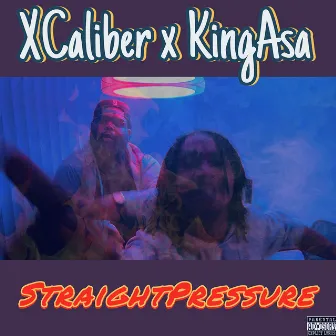 Straight Pressure by Xcaliber