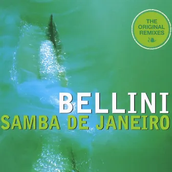 Samba de Janeiro - The Original Remixes by Bellini