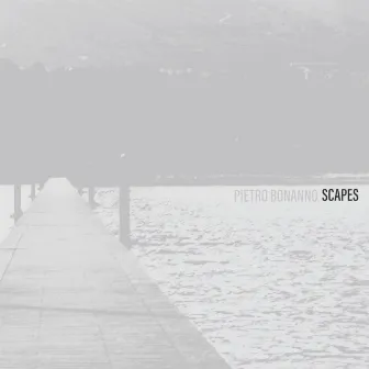 Scapes by Pietro Bonanno