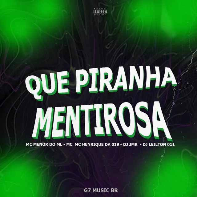 Que Piranha Mentirosa (feat. MC HENRIQUE DA 019)