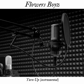 Turn Up (Instrumental) by Flowers Boyz