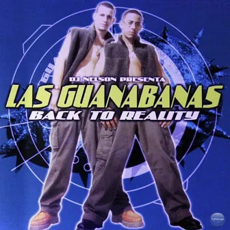 Dj Nelson Presenta: Back To Reality by Las Guanabanas