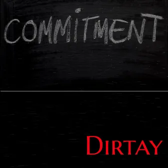 Commitment by Dirtay