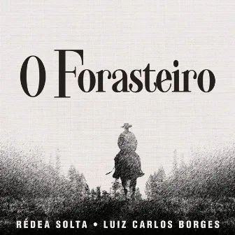 O Forasteiro by Rédea Solta