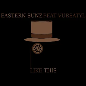 Like This by Eastern Sunz