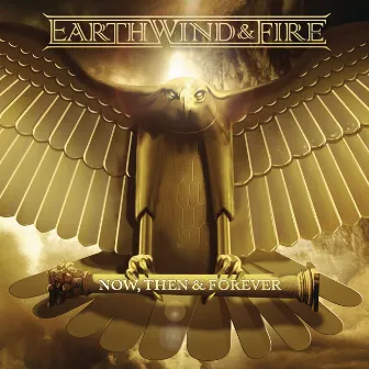 Now, Then & Forever by Earth, Wind & Fire