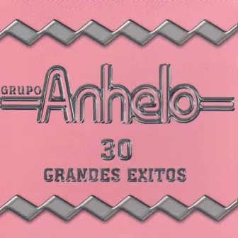 30 Grandes Exitos by Grupo Anhelo