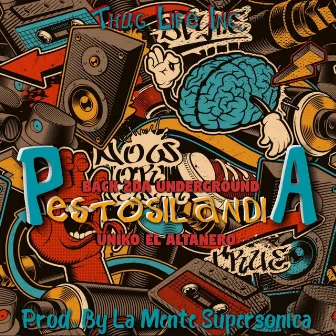 Pestosilandia 'Back 2Da Underground' by Uniko El Altanero