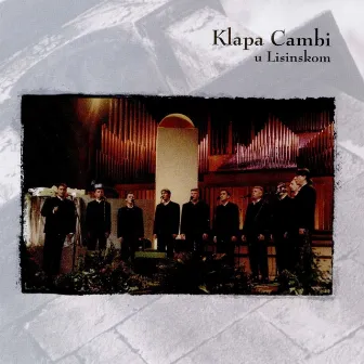 Cambi u Lisinskom by Klapa Cambi (Kaštel Kambelovac)