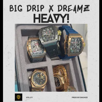 HEAVY! by Big Drip