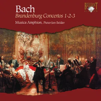 J.S. Bach: Brandenburg Concertos No. 1-2-3 by Musica Amphion