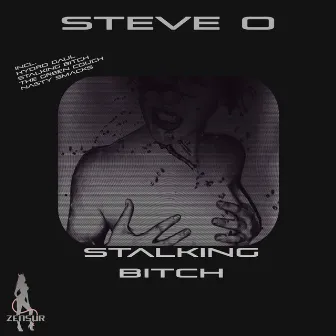 Stalking Bitch by Steve O