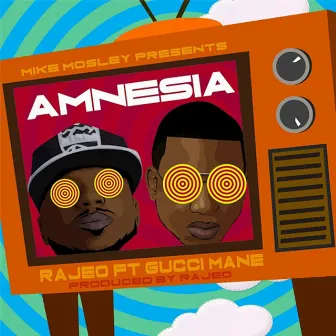 Amnesia (feat. Gucci Mane) by Rajeo