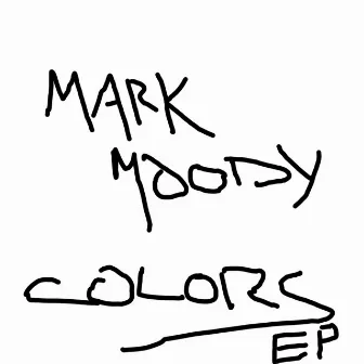 Colors by MARK MOODY