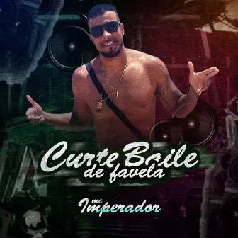 Curte Baile de Favela by Mc Imperador