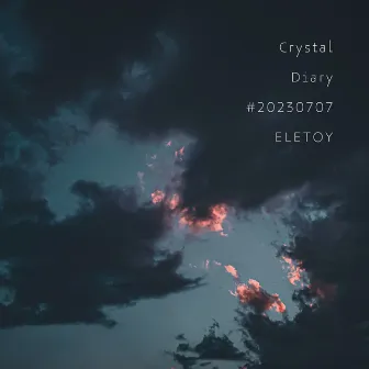 Crystal Diary #20230707 by ELETOY