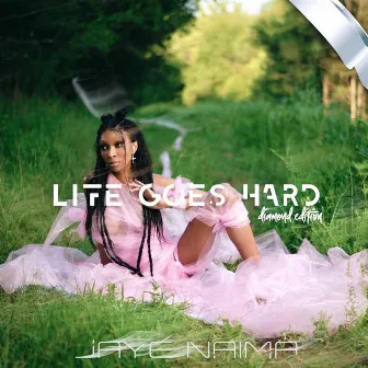 Life Goes Hard (Diamond Edition) by Jaye Naima