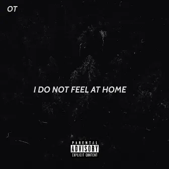 I do not feel at home by OT