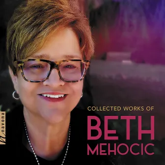 Collected Works of Beth Mehocic by Beth Mehocic