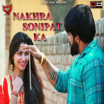 Nakhra Sonipat Ka by Sandeep Chandal