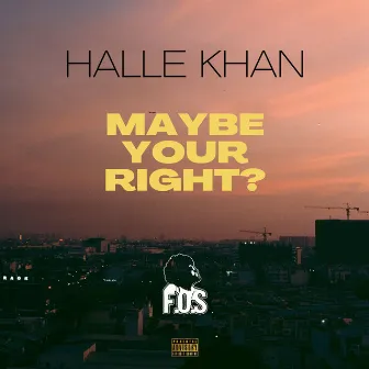 Maybe Your Right by F.O.S