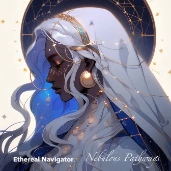 Nebulous Pathways by Ethereal Navigator