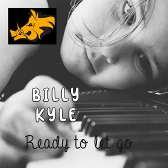 Ready to Let Go by Billy Kyle