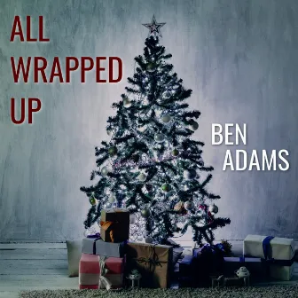 All Wrapped Up by Ben Adams