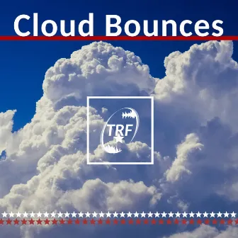 Cloud Bounces by TRF