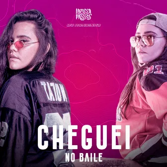 Cheguei no Baile by Larissa Passos