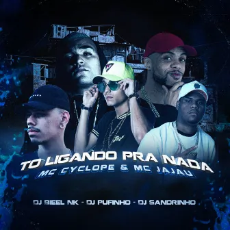 To Ligando Pra Nada by Dj Bieel Nk