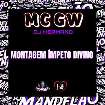 Montagem Ímpeto Divino by DJ Hermano