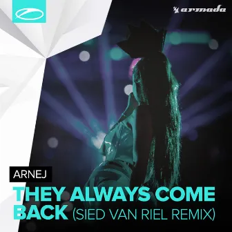 They Always Come Back (Sied van Riel Remix) by Arnej