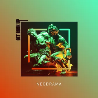 Get Back Up by NEODRAMA