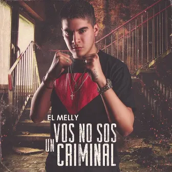 Vos No Sos un Criminal by El Melly