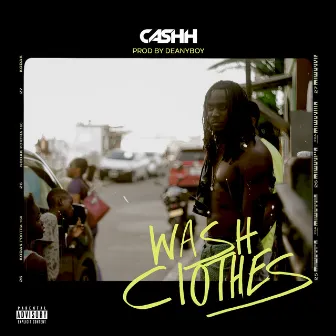 Wash Clothes by Cashh