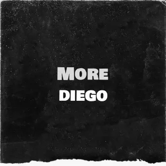 More Diego by Lil Loopii