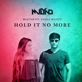 Hold It No More by Milynd