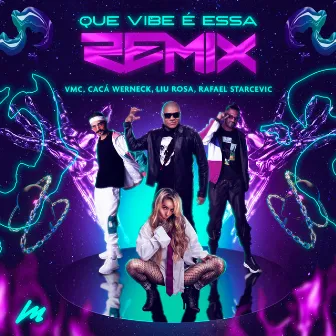 Que Vibe É Essa (Remix) by Cacá Werneck