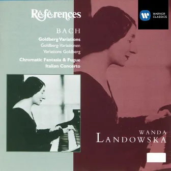 Bach: Goldberg Variations, BWV 988, Italian Concerto, BWV 971 & Chromatic Fantasia and Fugue, BWV 903 by Wanda Landowska